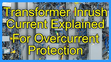Transformer Inrush Current Explained For Overcurrent Protection