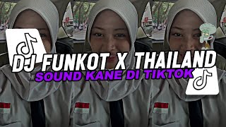 DJ FUNKOT X THAILAND FULL BASS - VIRAL DI TIKTOK TERBARU 2024 !!!
