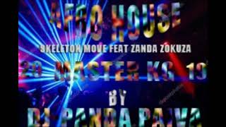 Afro House Master KG   Skeleton Move Feat  Zanda Zakuza Mixed By Dj Panda Paiva 2019
