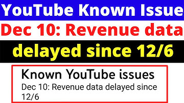 Known YouTube issues Dec 10 Revenue data delayed since 12/6 |Solve YouTube Known Issues Problem 2021