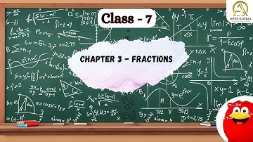 Maths Class 7 | Chapter 3: Fractions | Apex Global Learning Publications