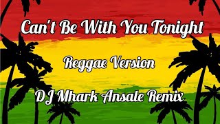 Can't Be With You Tonight - Judy Boucher( Reggae ) Sarah Collins Cover | DJ Mhark  Remix