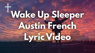 Wake Up Sleeper - Austin French Lyrics