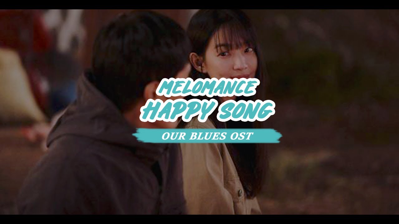 Melomance Happy Song Lyrics Our Blues OST Lirik Terjemahan
