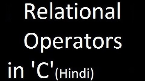 Relational Operators in C (HINDI) by Saurabh Bhargava