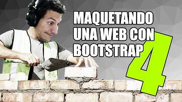 Maquetar una Web con Bootstrap 4 #1- Diseño y Programación Web