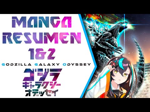 Godzilla Galaxy Odyssey | Capítulo 1 y 2