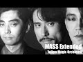 MASS - Extended / Y.M.O
