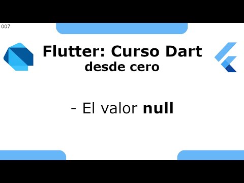 Flutter 07 - Curso Dart desde cero [2021] - El valor null