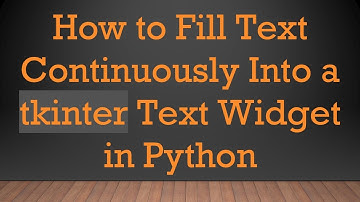 How to Fill Text Continuously Into a tkinter Text Widget in Python
