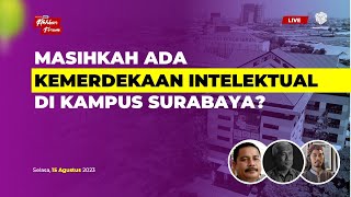 ? [ LIVE ] AKHBAR FORUM 71 -  MASIHKAH ADA KEMERDEKAAN INTELEKTUAL DI KAMPUS SURABAYA