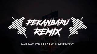 DJ VIRAL TERBARU_ALWAYS PAPA WAPON FUNKY REMIX TERBARU 2020