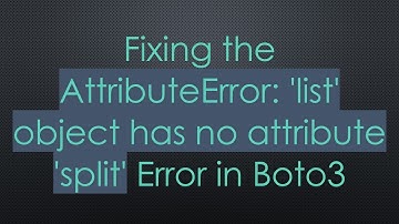 Fixing the AttributeError: 