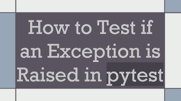 How to Test if an Exception is Raised in pytest