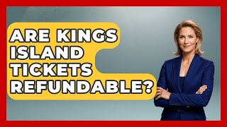Are Kings Island Tickets Refundable? - Insider Theme Park Tips