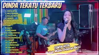 DINDA TERATU FULL ALBUM TERBARU - CINTA KITA (Bulan Madu Diawan Biru) - AKU TENANG - KALAH WETON