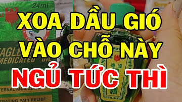 Mất Ngủ Không Cần Dùng Thuốc, Mua Lọ Dầu Gió 10 Ngàn Dùng Theo Cách Này Là Ngủ Ngon