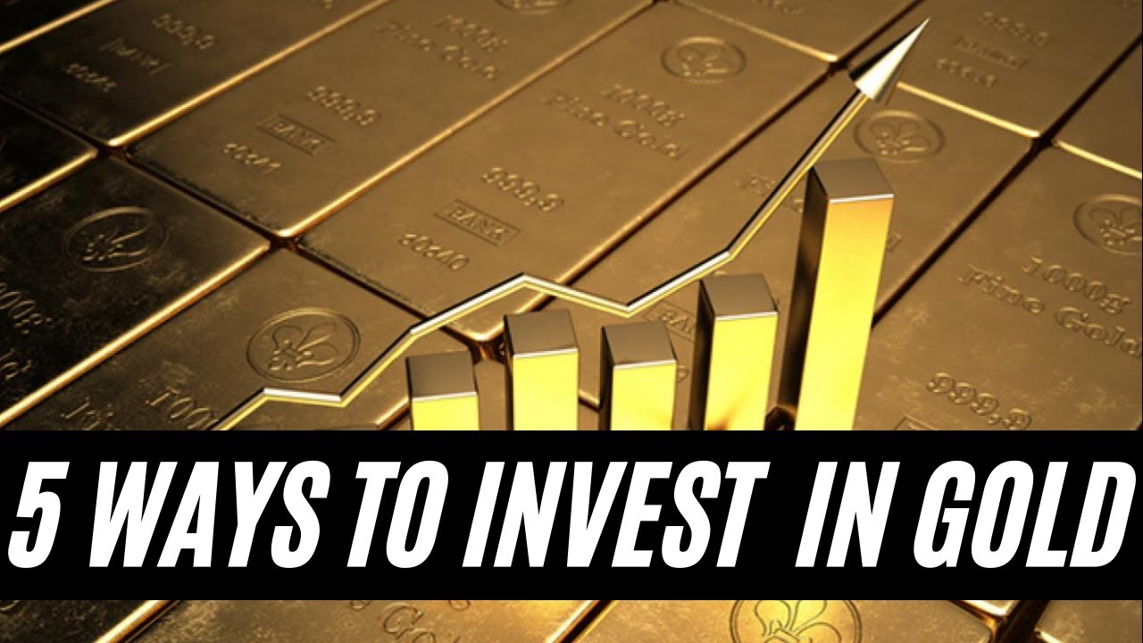 How to invest your money in GOLD? 5 best ways to invest in gold - YouTube