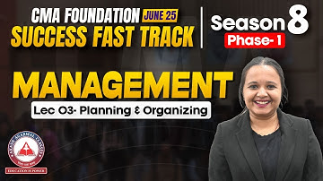 CMA Foundation Management Lec 03- Planning & Organizing | Success Fast Track S8 Phase 01