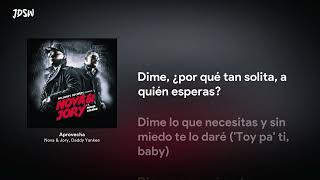 Aprovecha - Nova & Jory, Daddy Yankee Letra Lyrics
