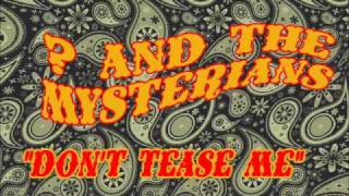 Video thumbnail of "? and the Mysterians "Don't tease me""