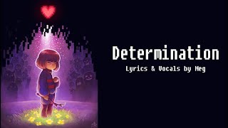 Determination (Undertale Original Lyrics)【Meg】