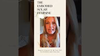 The Embodied Solar Feminine