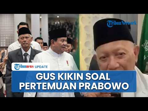 Gus Kikin Buka Suara Terkait Pertemuan Pengurus PBNU dengan Presiden Prabowo Subianto