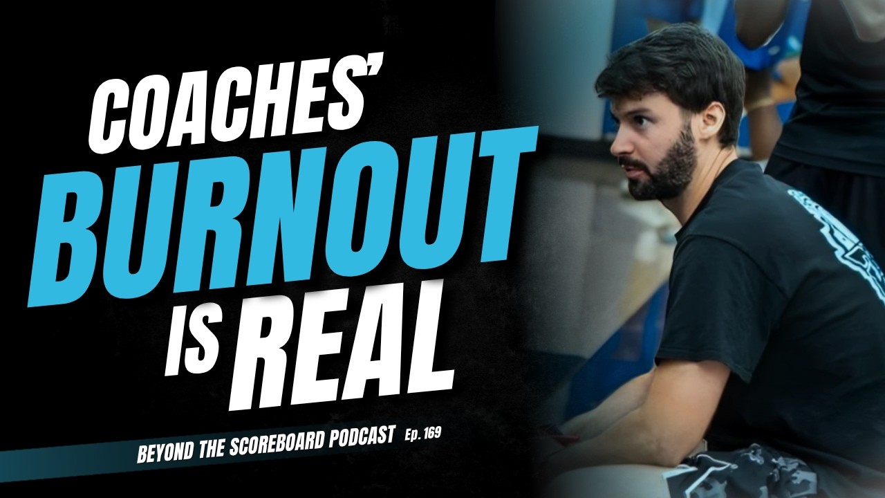 How Coaches Can Prevent Burnout Without Losing Their Passion for the Game with Coach Justin Furtado