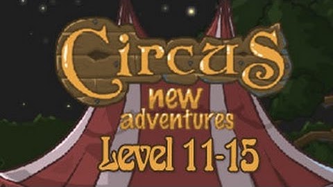 Circus New Adventures Walkthrough Level 11-15 （Html5）