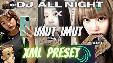 DJ ALL NIGHT X IMUT IMUT - DJ INDO REMIX |PRESET 🔰