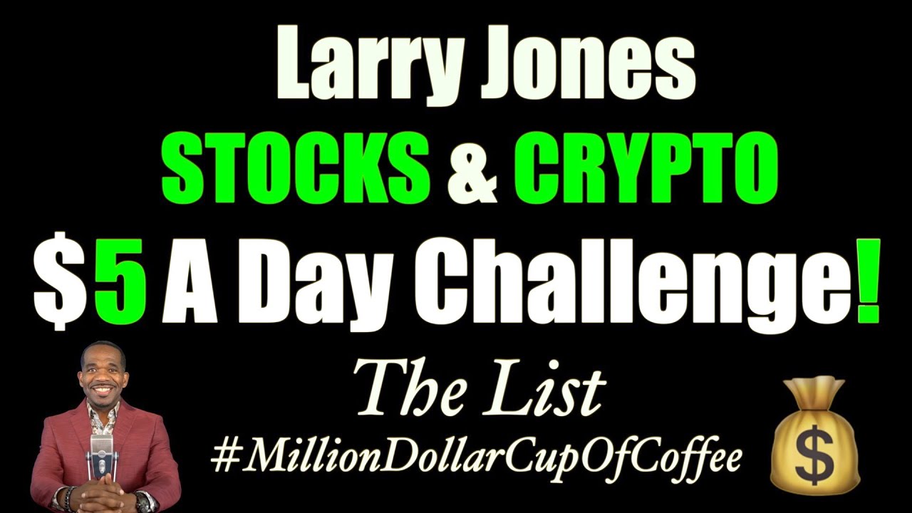 Larry Jones $5 A day Challenge! STOCKS & CRYPTO LIST |  #MillionDollarCupOfCoffee