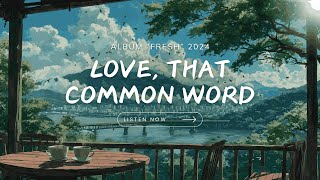 10CM - 사랑한다는 흔한 말 (Love, That Common Word) | FULL ALBUM "FRESH" 2024