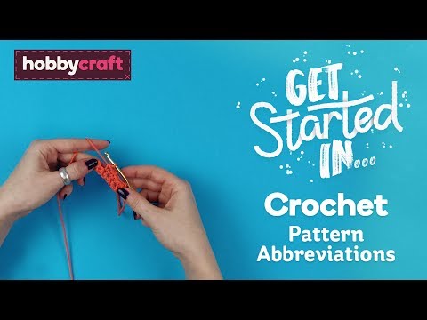 Crochet Abbreviations Explained | Hobbycraft