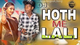 HOTH ME LALI DJ NAGPURI SONG DJ SACHIN (256k)