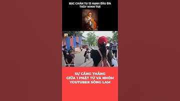 Sự căng thẳng diễn ra giữa Phật tử & nhóm Youtuber  #thayminhtue #thichminhtue #suminhtue