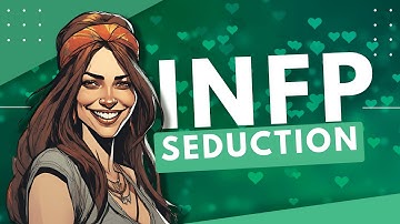 How to Seduce an INFP