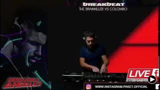 Paket @special set Streaming The Brainkiller vs Colombo [BREAKBEAT]