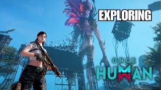 Exploring the World & Fighting New Monsters | Once Human pt 3