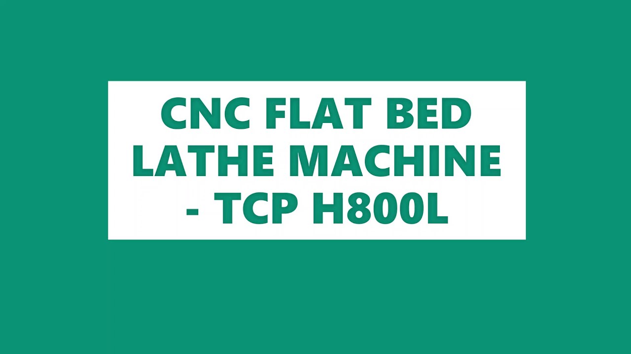 CNC LATHE MACHINE - TCP H800L - TIRUPATI CNC PRODUCTS