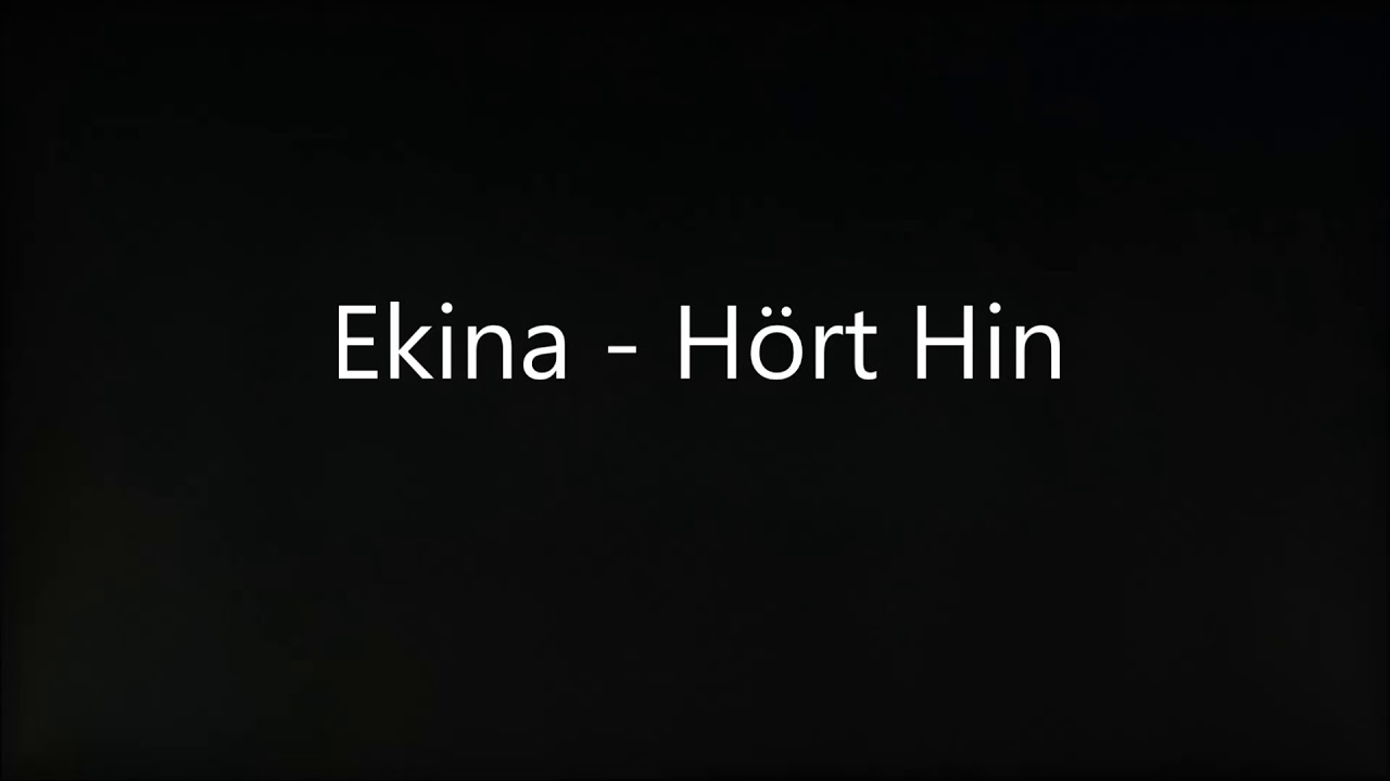 Ekina - Hört Hin