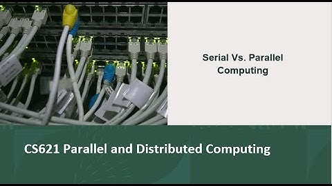 Serial Vs Parallel Computing Short Video lecture