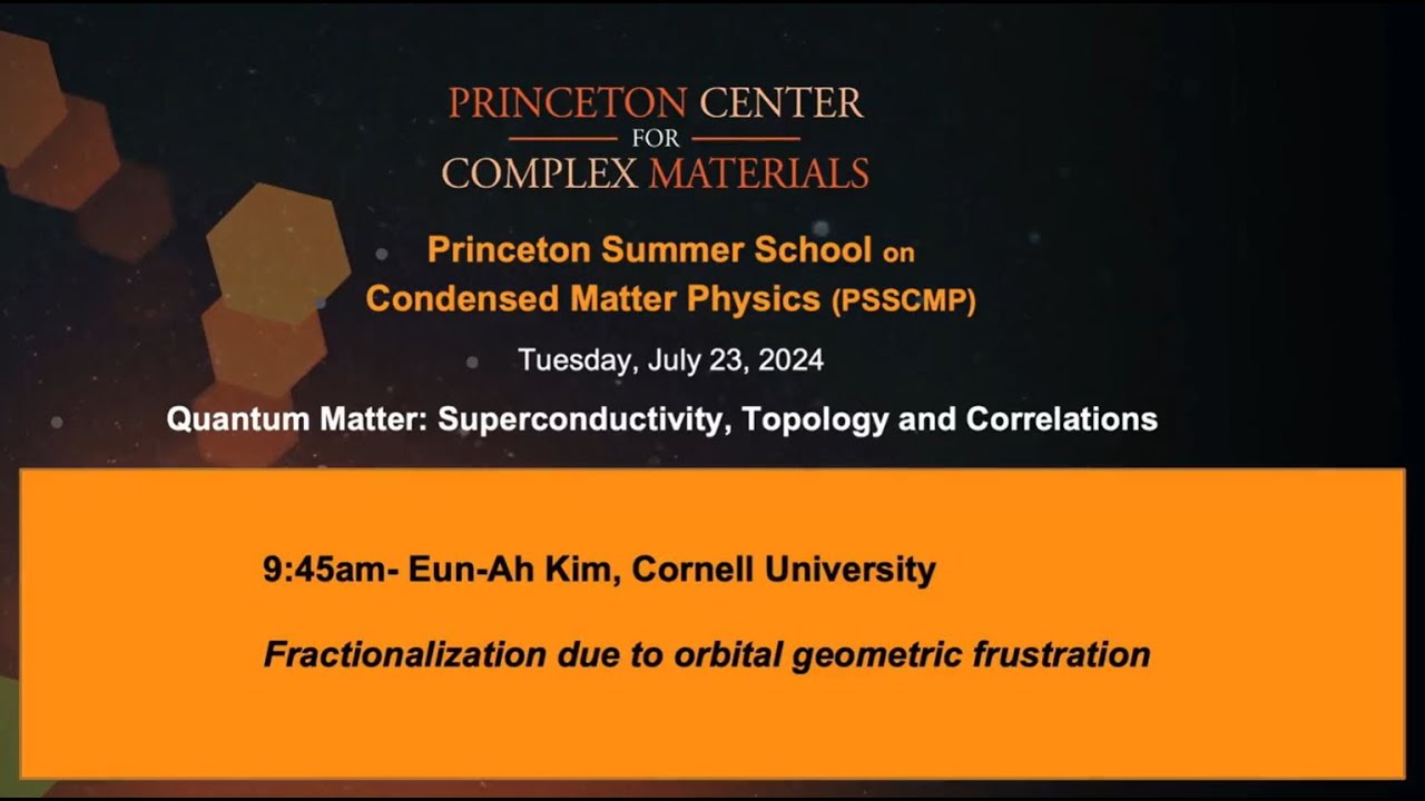 Prof. Eun-Ah Kim (Cornell), "Fractionalization due to orbital geometric frustration"