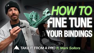 How to Fine Tune Your Bindings with Mark Sollors | Burton: Take It From A Pro
