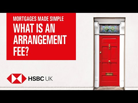 What is an arrangement fee? | Mortgages Made Simple | HSBC UK