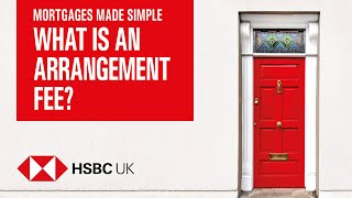 What is an arrangement fee? | Mortgages Made Simple | HSBC UK screenshot 5