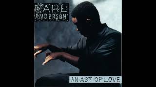 Watch Carl Anderson Baby You Just Dont Know video