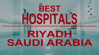 Best Hospitals in  Riyadh, Saudi Arabia