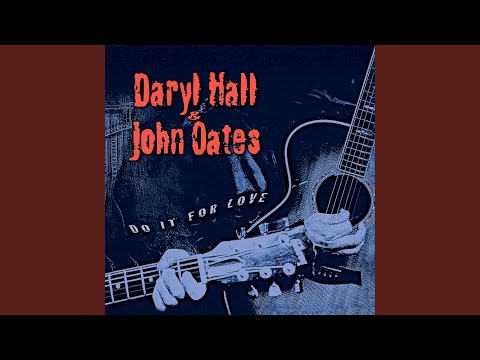 Daryl Hall & John Oates — Love in a Dangerous Time