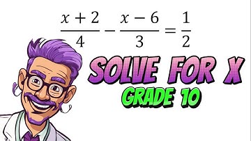 How to solve for x - Equations with Fractions (Grade 10 Mathematics)